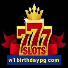 w1 birthdaypg com